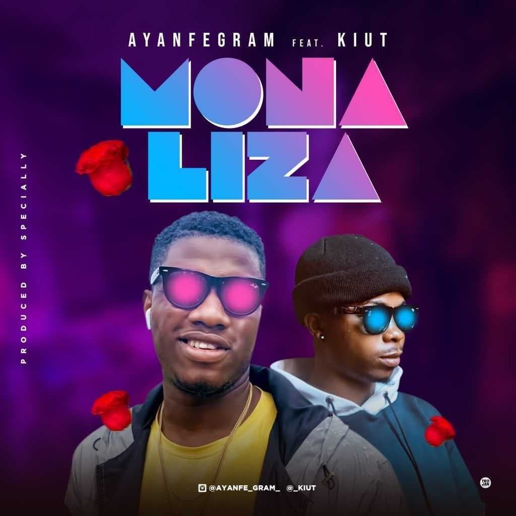 New Music: AyanfeGram – Monaliza Ft. Kiut